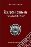 Kryptonomicon. Libro dei volti velati libro di Spinelli Ottavio A.