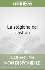 La stagione dei castrati