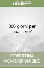 366 giorni per rinascere?
