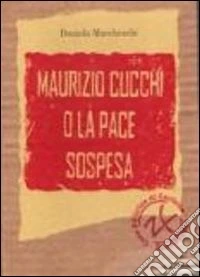 Maurizio Cucchi e la pace sospesa