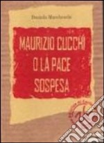 Maurizio Cucchi e la pace sospesa