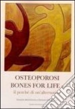 Osteoporosi e bones for life. Il perché di un'alternativa