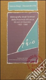 Bibliografia degli scrittori della provincia di Lucca. Gli anni di Giannini. 1925-1960. Parte prima