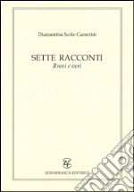 Sette racconti brevi e veri