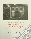 Magnifiche presenze. D'Annunzio, Puccini, Pascoli libro