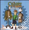 Oliver e i robot. Ediz. illustrata libro