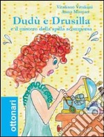 Dudù e Drusilla e il mistero della spilla scomparsa libro