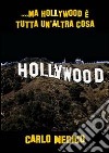 ... Ma Hollywood è tutta un'altra cosa libro