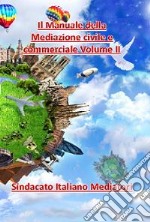 Il manuale della mediazione civile e commerciale. Vol. 2 libro