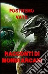 Racconti di mondi arcani libro di Postremo vate Tomatis P. G. (cur.)