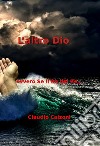 L'altro Dio. ovvero se il Re dei Re... libro