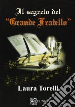 Il segreto del «Grande Fratello»