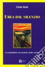 Urla dal silenzio. La disabilità raccontata dalle madri libro