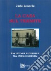 La casa sul Termite. San Giovanni di Ceppaloni tra storia e leggenda libro