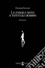 La parola nota a tutti gli uomini libro