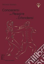 Conoscersi per reagire e difendersi