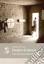 Destini di donne nella Germania nazionalsocialista libro