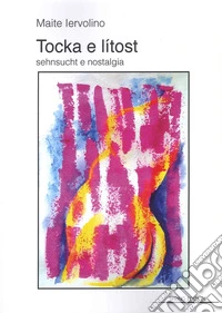 Tocka e Litost. Sehnsucht e nostalgia
