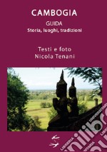 Guida alla Cambogia. Storia, luoghi, tradizioni