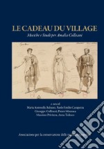 Le cadeau du village. Musiche e studi per Amalia Collisani libro