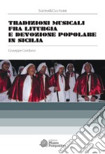 Tradizioni musicali fra liturgia e devozione popolare in Sicilia. Con CD-Audio libro