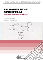 Le parentele spirituali. Europa e orizzonte cristiano libro