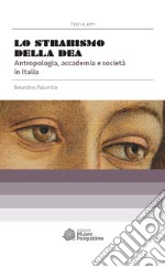 Lo strabismo della dea. Antropologia, accademia e società in Italia libro