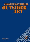 Osservatorio outsider art. Ediz. illustrata. Vol. 17: Primavera 2019 libro