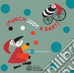 Punch Judy & Baby. Ediz. illustrata