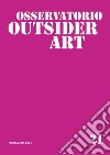 Osservatorio outsider art. Vol. 21 libro