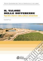 Il valore delle differenze. Tipicità e terroir nella cultura alimentare libro