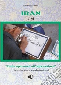 Iran. Dalla speranza all'oppressione