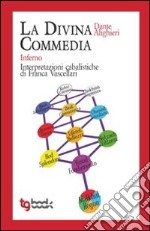 La Divina Commedia. Inferno. Interpretazioni cabalistiche libro