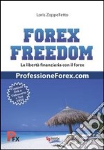 Forex freedom. Ediz. italiana libro usato