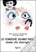 Le comiche siamo noi... donne allo sbaraglio