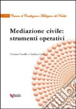 Mediazione civile. Strumenti operativi