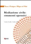 Mediazione civile. Strumenti operativi libro