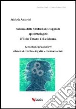 Scienza della mediazione e approdi epistemologici. Il volto umano della scienza libro