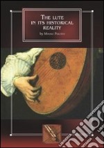 The lute in its historical reality libro