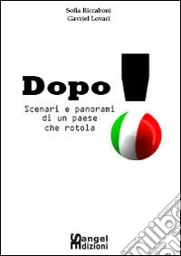 Dopo! Scenari e panorami di un paese che rotola libro