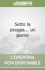 Sotto la pioggia... un giorno libro