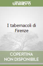I tabernacoli di Firenze