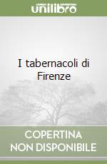 I tabernacoli di Firenze libro