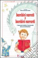 Bambini narrati e bambini narranti. Con CD-ROM libro