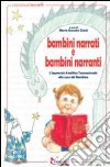 Bambini narrati e bambini narranti. Con CD-ROM libro di Giusti M. A. (cur.)
