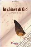 In chiave di Giò... una vita in due libro di Pistono Giorgio Cola Laura