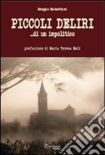 Piccoli deliri... di un impolitico libro