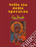 Sulla via della speranza. Spartito libro