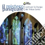 Il mistero pasquale. Canti per la liturgia del triduo santo. Con CD-Audio