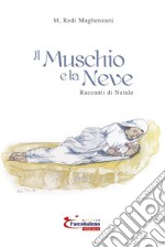 Il muschio e la neve. Racconti di natale